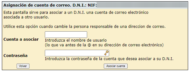 Utilice esta opción cuando cambie la persona responsable de una dirección de correo. Introducir cuenta a asociar y seguidamente introducir la contraseña de la cuenta que desea asociar a su dni.