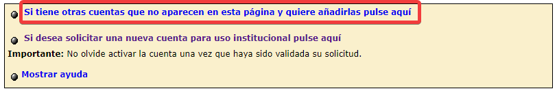 Si tienes otras cuentas que no aparecen en esta página y quiere añadirlas pulse aquí